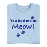 You Had Me At Meow Tee