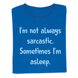 Sometimes Im Asleep Tee