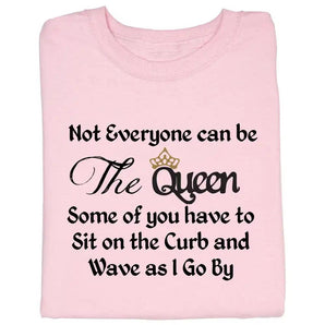 Be the Queen T-Shirt